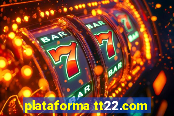 plataforma tt22.com